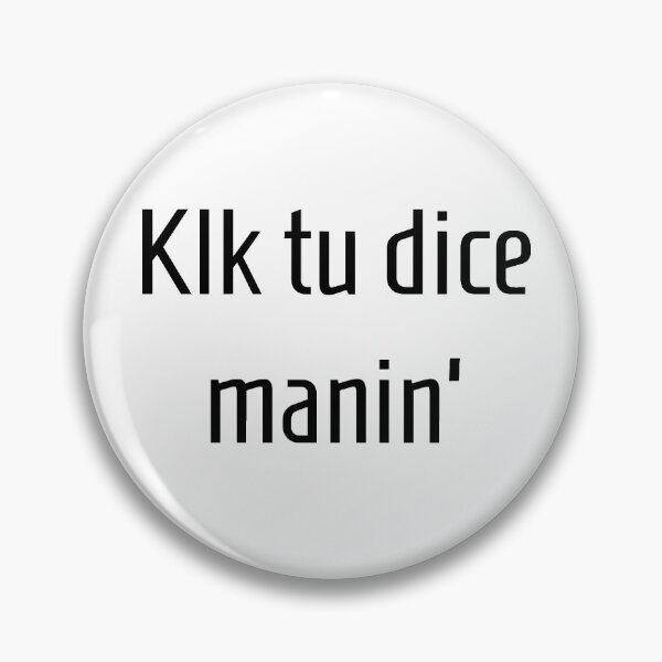 Item preview, Klk tu dice manin' designed and sold by gloriasd14.