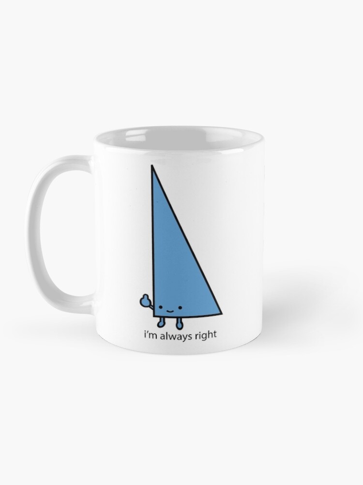 Alternate view of Always Right Mug