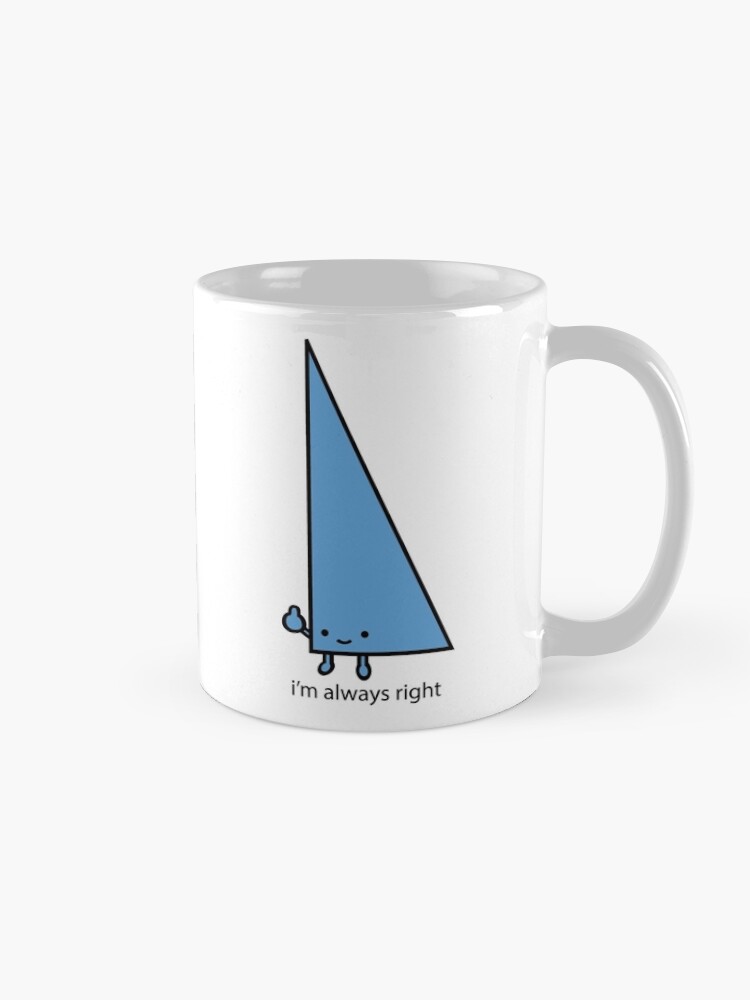 Alternate view of Always Right Mug