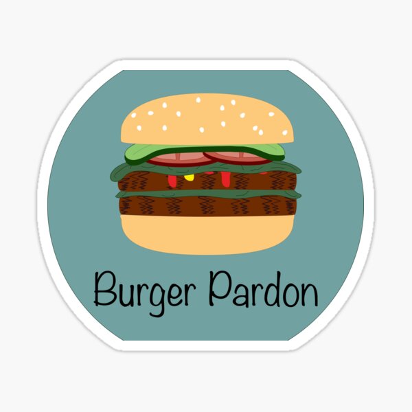 Burger Pardon Sticker