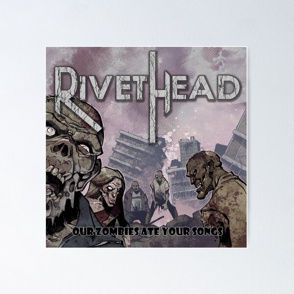 RIVETHEAD Our Zombies Ate Your Songs Poster