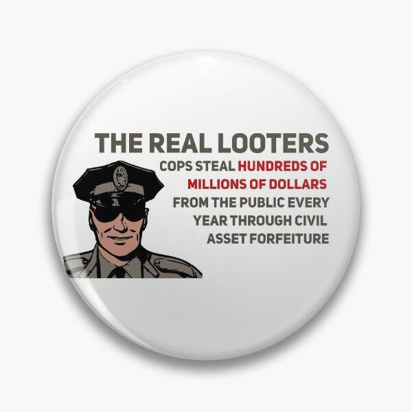Item preview, The Real Looters Civil Asset Forfeiture designed and sold by Joepseudo.