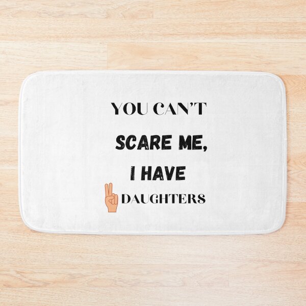 Item preview, You Can't Scare Me,I Have Two Daughters | Funny Dad Daddy Cute Joke Men T-Shirt designed and sold by Barwane Products.