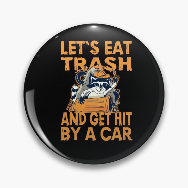 Item preview, Raccoon - Let's Eat Trash and Get Hit By A Car designed and sold by shirtystar.