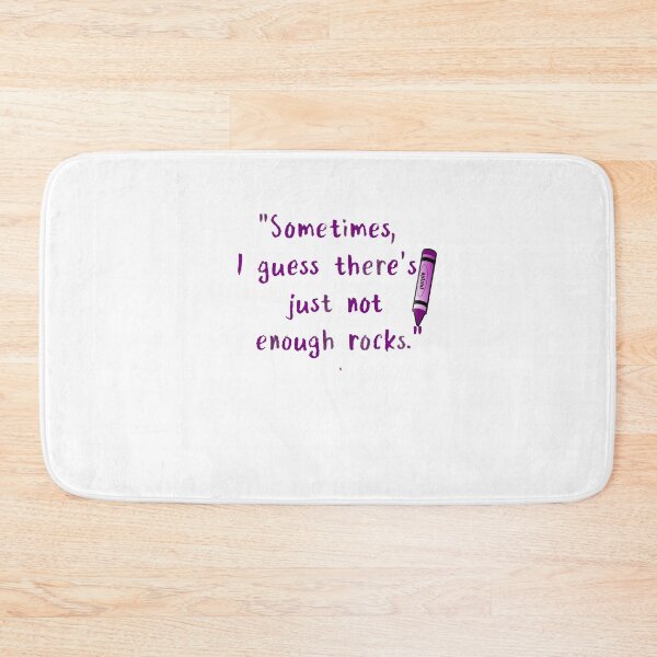 Item preview, "Sometimes, I guess there's just not enough rocks."  designed and sold by SwampfoxDesign.