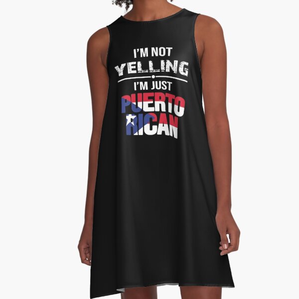 I'm Not Yelling I'm Puerto Rican A-Line Dress