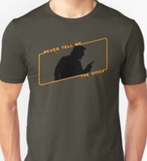 Never Tell Me The Odds! Unisex T-Shirt