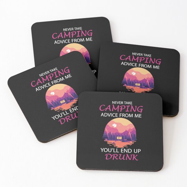 Item preview, Never Take Camping Advice From Me End Up Drunk Shirt T-Shirt designed and sold by bestdesigns2020.