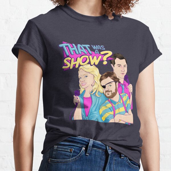 That Was a Show? Podcast Cover Art Classic T-Shirt