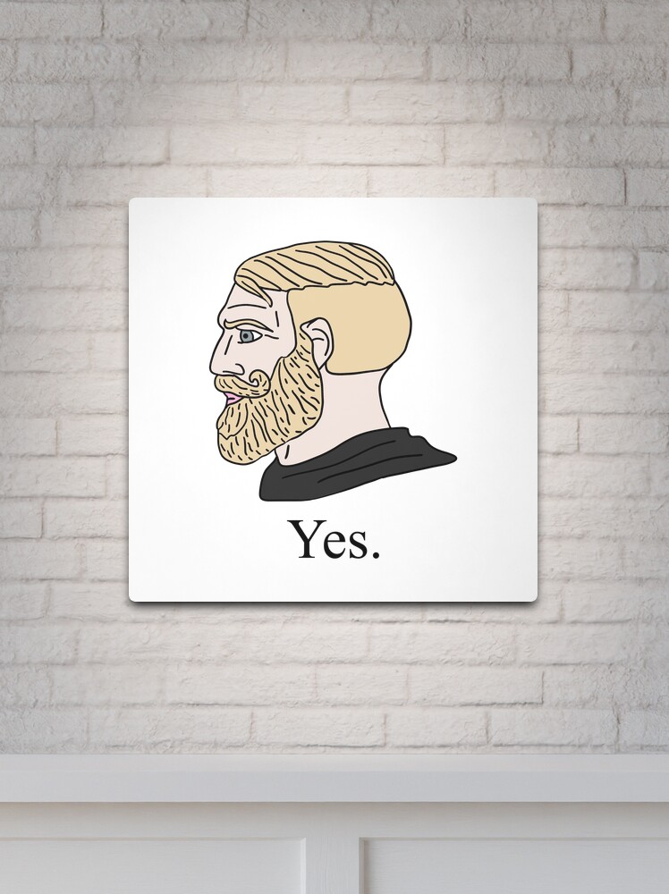 Yes Chad meme Art Print for Sale by AndyNass