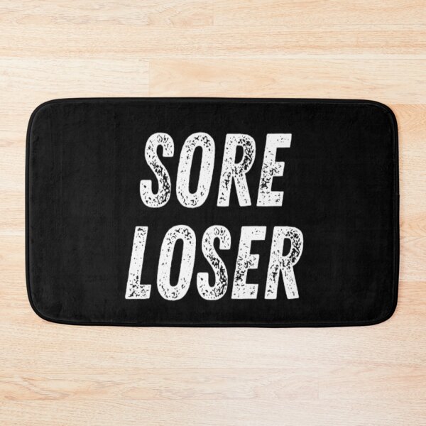Item preview, Sore Loser designed and sold by CatMonkStudios.