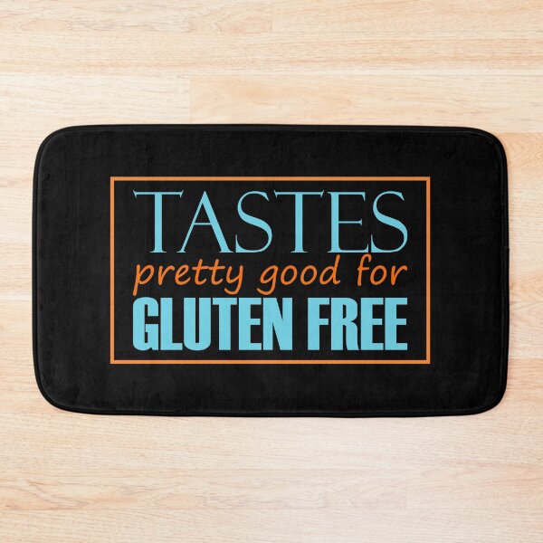 Item preview, Tastes pretty good for gluten free designed and sold by shaune23.