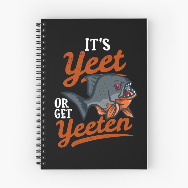 Item preview, It's Yeet or Get Yeeten Piranha Fish Pun designed and sold by Maria Garcia.
