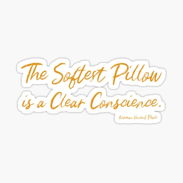 The Softest Pillow is a Clear Conscience Sticker