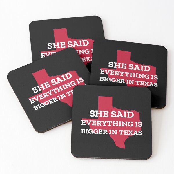 Item preview, She Said Everything is Bigger in Texas designed and sold by friendlyspoon.