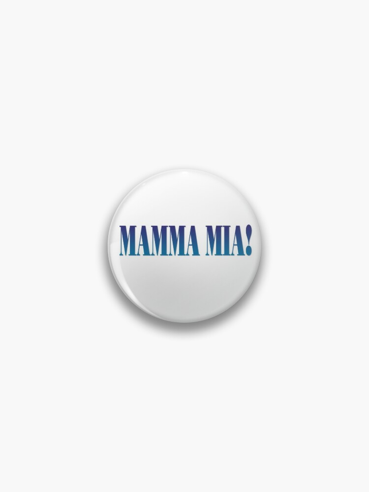 Mamma Mia Logo Pin for Sale by Chiaraholton