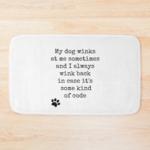 Item preview, My dog winks at me sometimes... designed and sold by Kristina Gale.