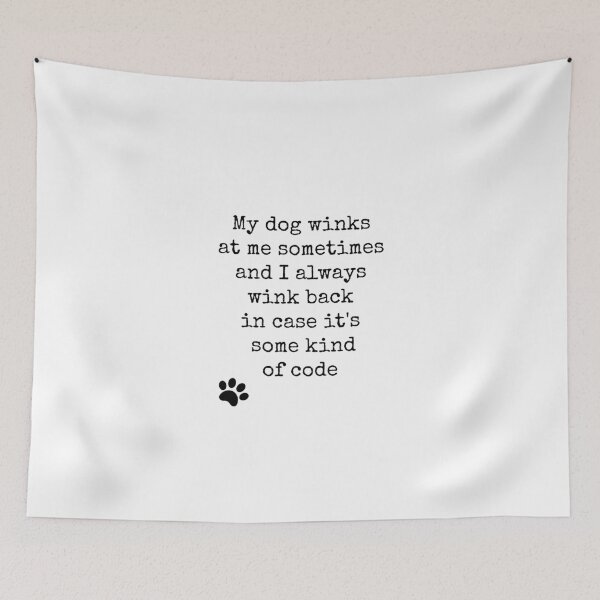 Item preview, My dog winks at me sometimes... designed and sold by Kristina Gale.