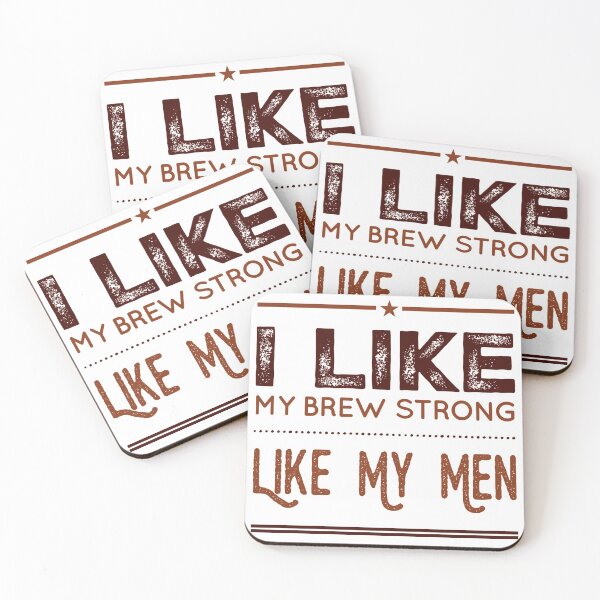 Item preview, I like My Brew Strong Like My Men designed and sold by OfferHeat.
