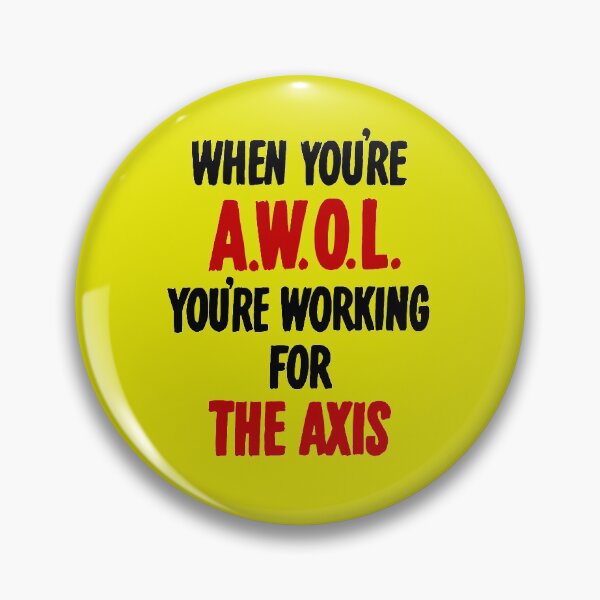 Item preview, When You’re AWOL You’re Working For The Axis  designed and sold by warishellstore.