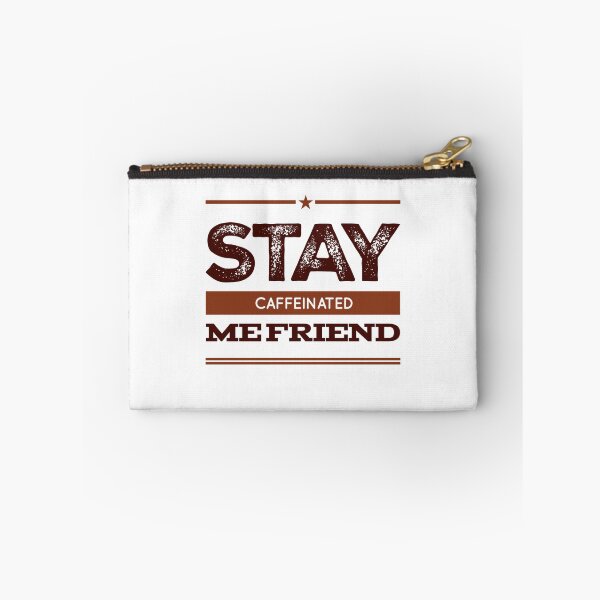 Item preview, Stay Caffeinated Me Friend designed and sold by OfferHeat.