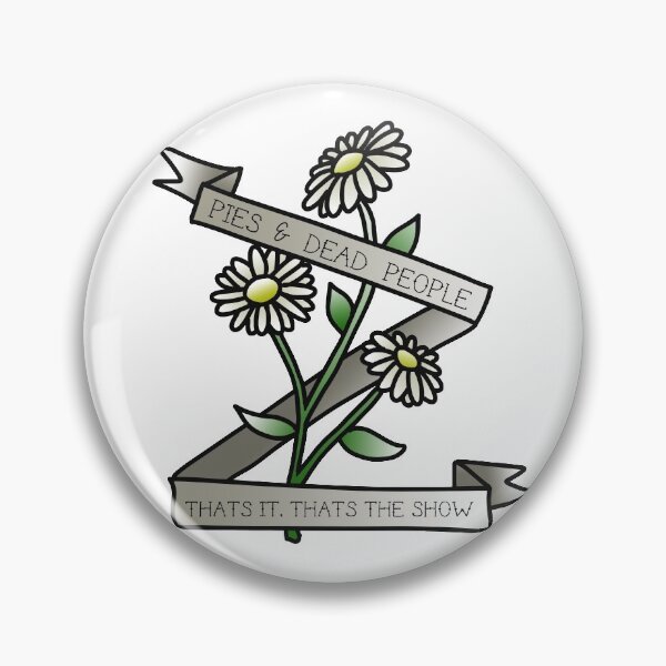 Item preview, INKStyle Thats It, Thats the Show: Pushing Daisies designed and sold by FandomINK.