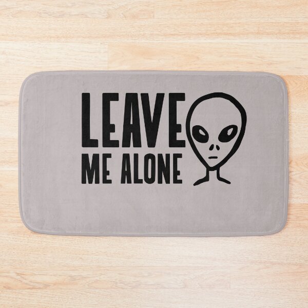 Item preview, Leave Me Alone designed and sold by MoTeesMo.