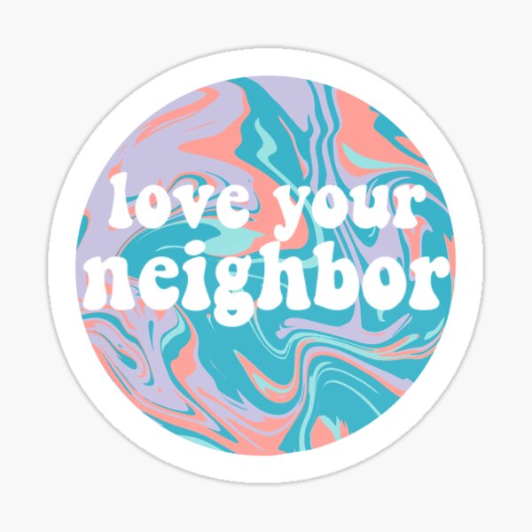 love your neighbor  Sticker