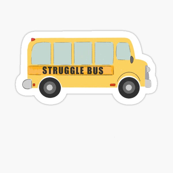 Item preview, Struggle Bus designed and sold by Marlana Callais.