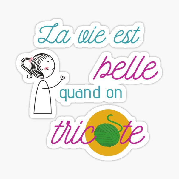 La vie est belle quand on tricote Sticker