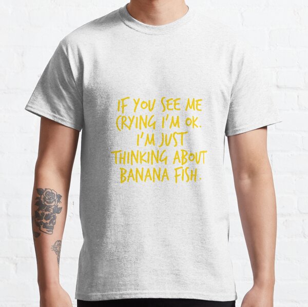 Crying Over Banana Fish Classic T-Shirt