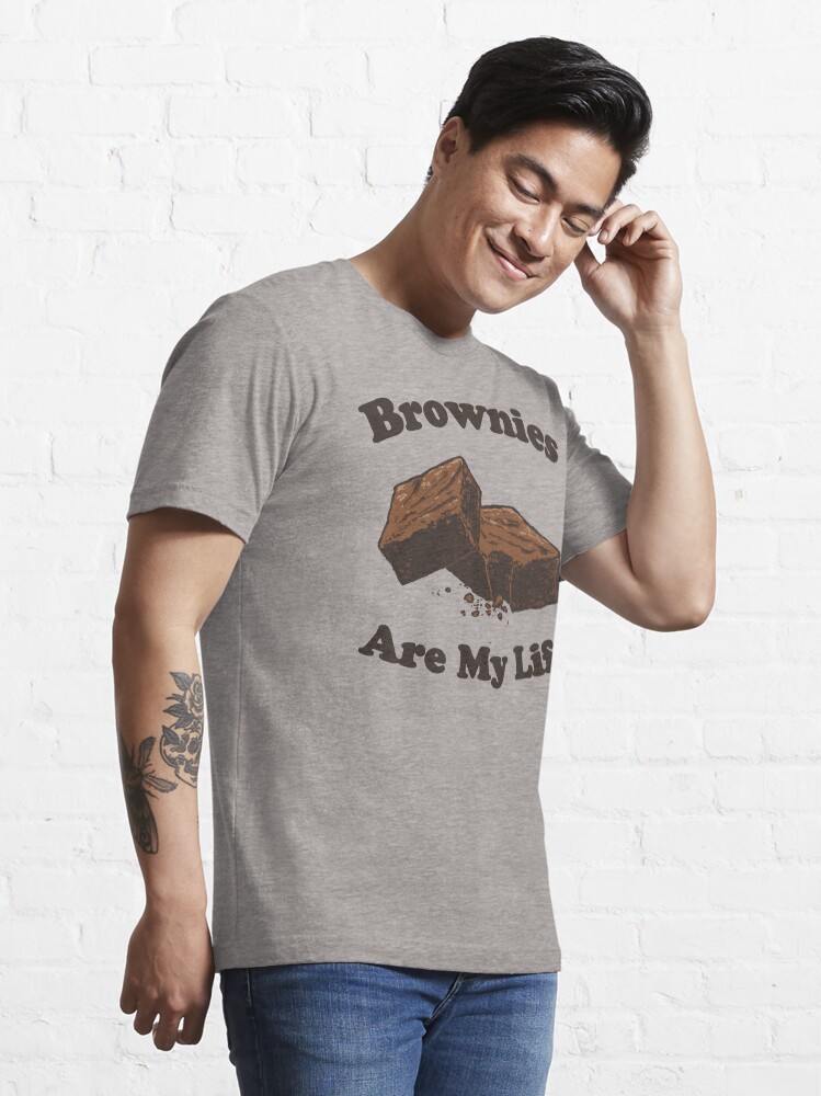Brownies Are My Life Essential T Shirt for Sale by Hillary White Redbubble