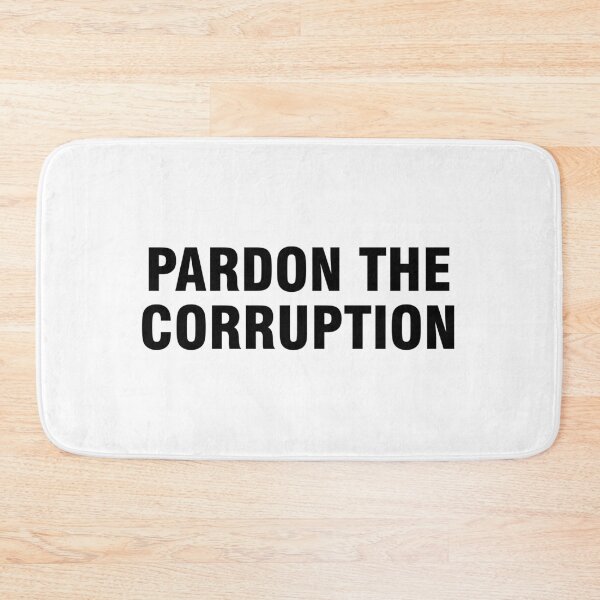 Item preview, Pardon the corruption designed and sold by allthetees.