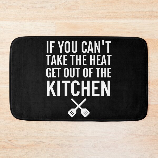Item preview, Funny If you Can't Take The Heat Get Out Of The Kitchen Chef graphic designed and sold by jakehughes2015.