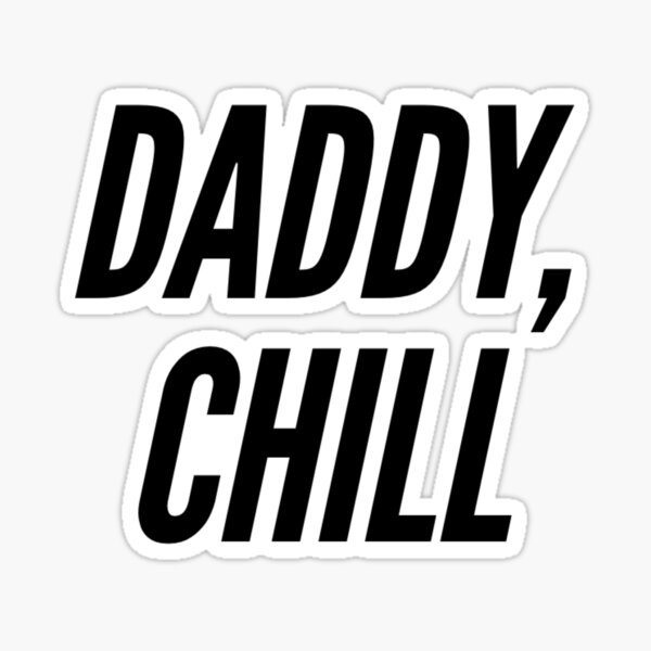 daddy chill meme