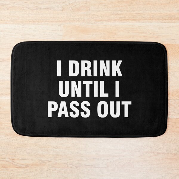 Item preview, I drink until I pass out designed and sold by allthetees.