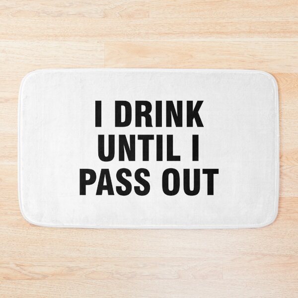 Item preview, I drink until I pass out designed and sold by allthetees.