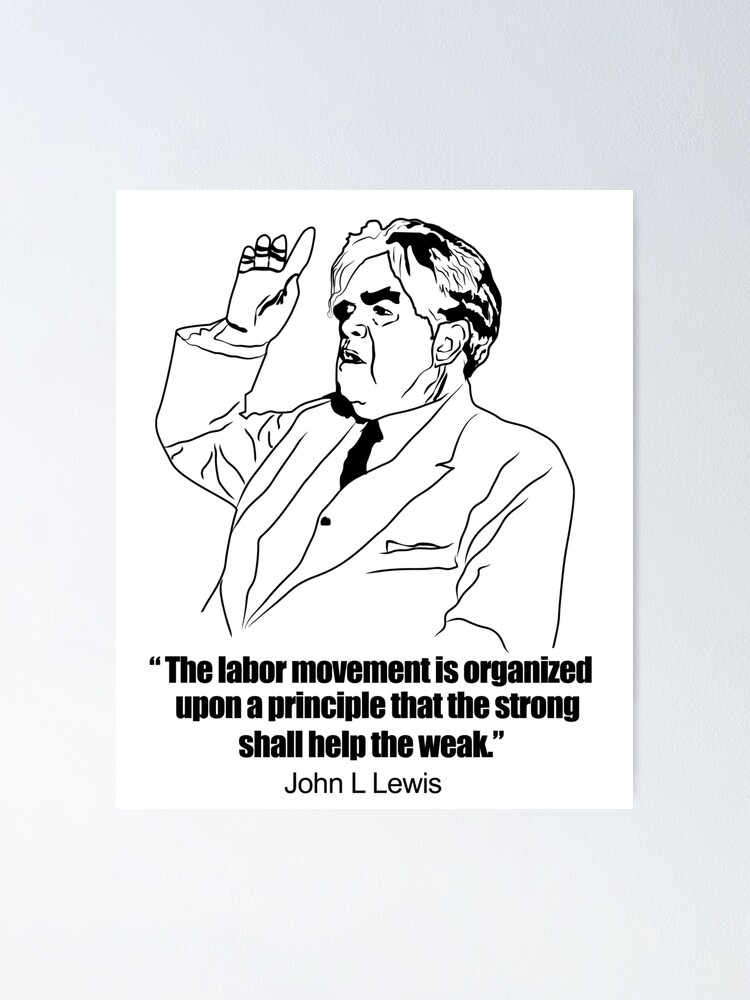 John L Lewis quote - United Mine Workers of America - Labor 
