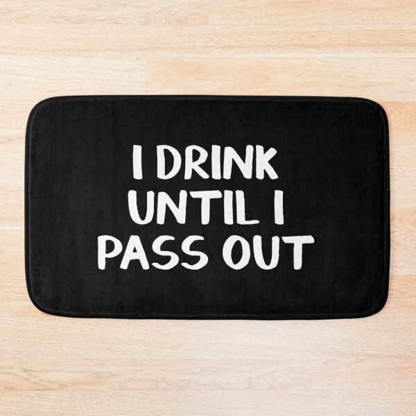 Item preview, I drink until I pass out designed and sold by allthetees.