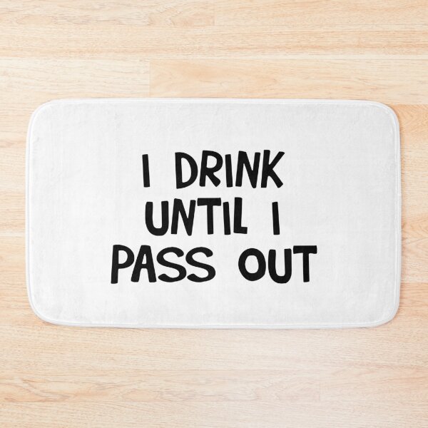 Item preview, I drink until I pass out designed and sold by allthetees.