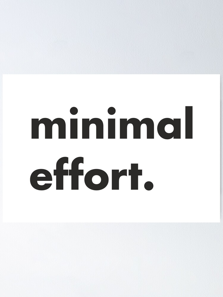 Thumbnail 1 of 3, Poster, Minimal effort designed and sold by DanielTMann.