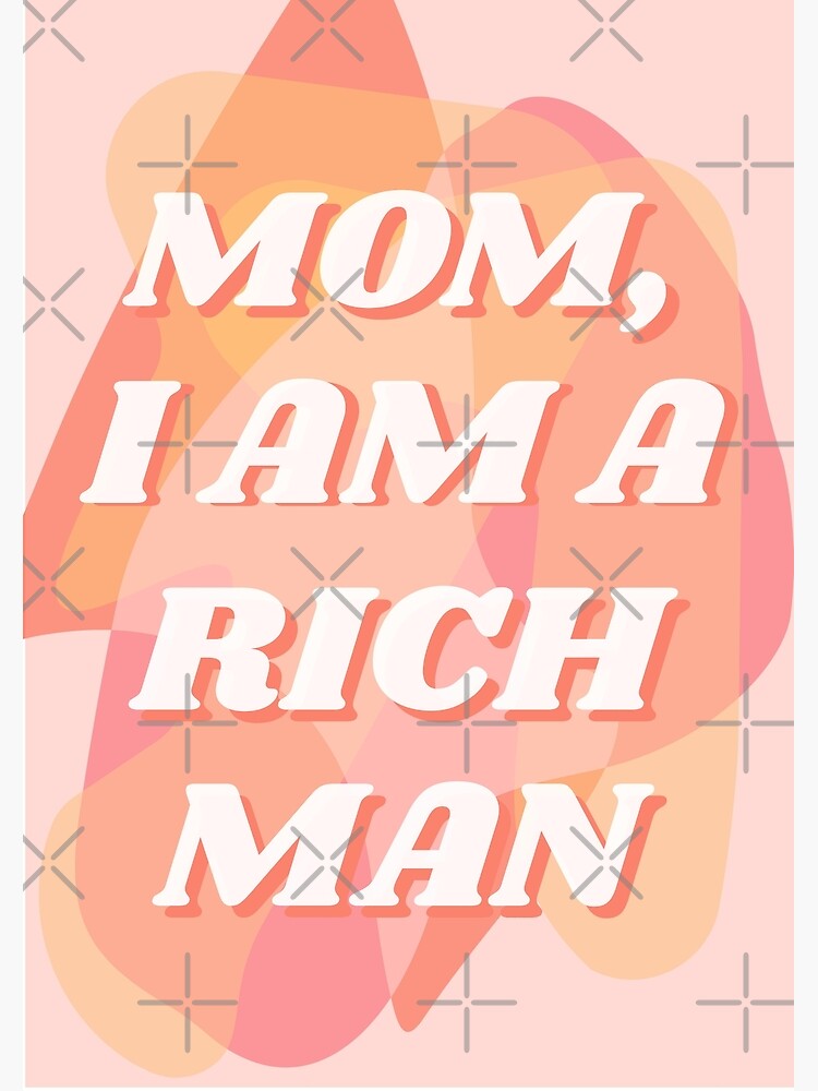 mom-i-am-a-rich-man-pink2-poster-for-sale-by-jtbaum-redbubble