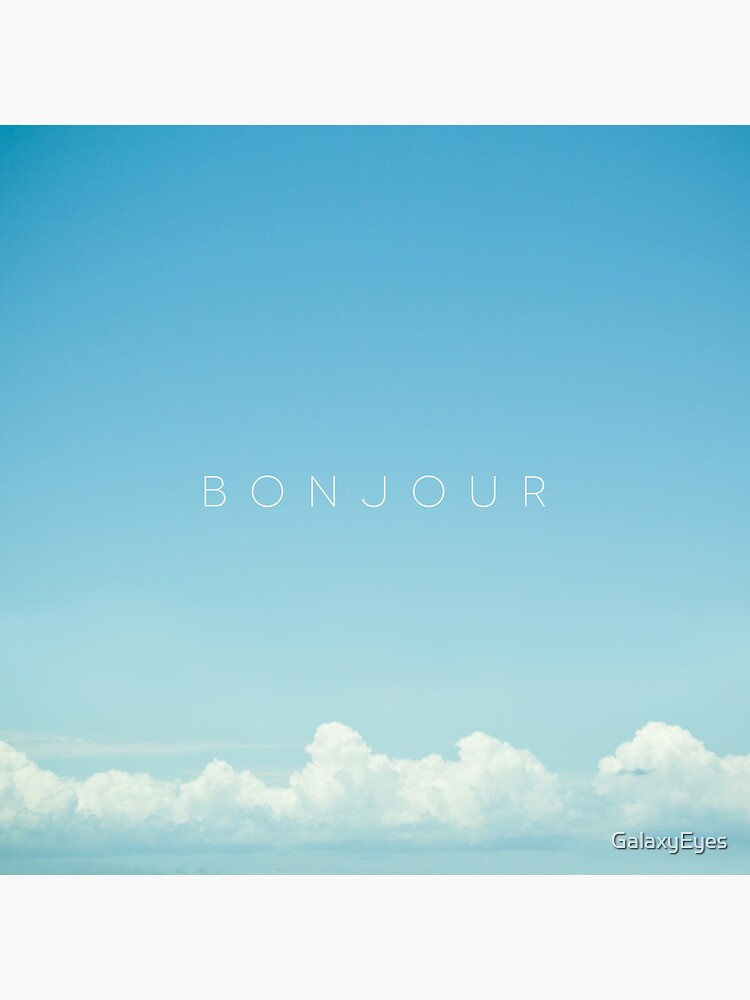 "Bonjour" Photographic Print for Sale by GalaxyEyes | Redbubble