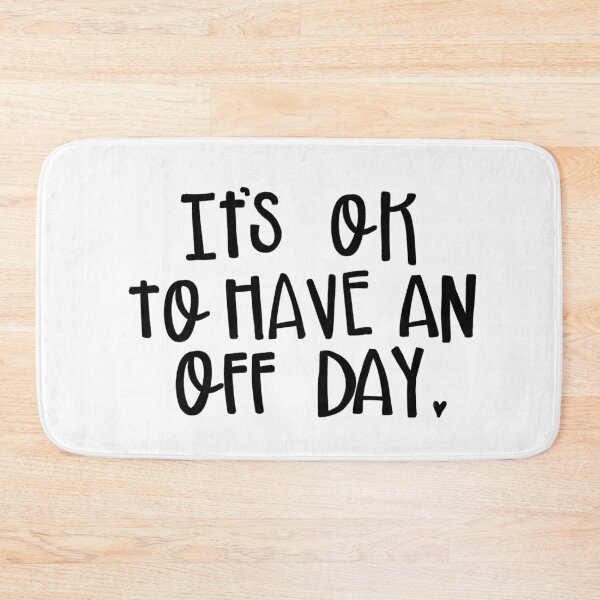 Item preview, It's okay to have an off day. designed and sold by kayleetubbs.