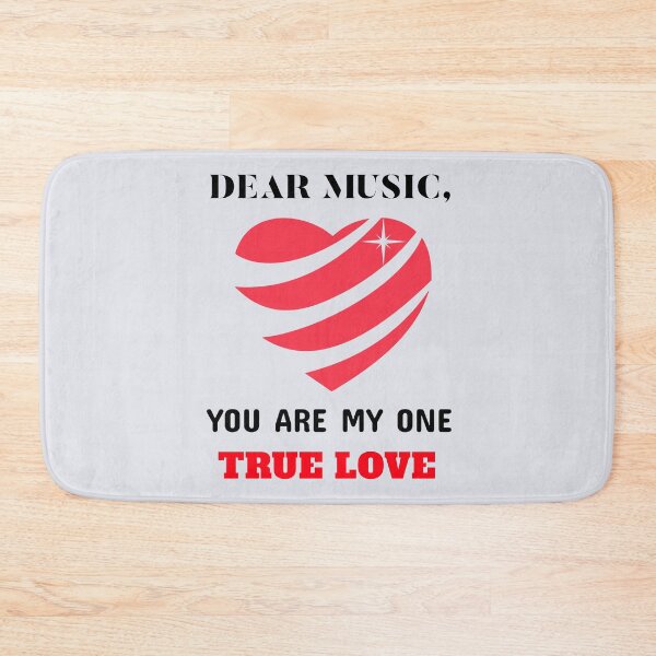 Item preview, DEAR MUSIC, YOU ARE MY ONE TRUE LOVE designed and sold by DoubleDSD.