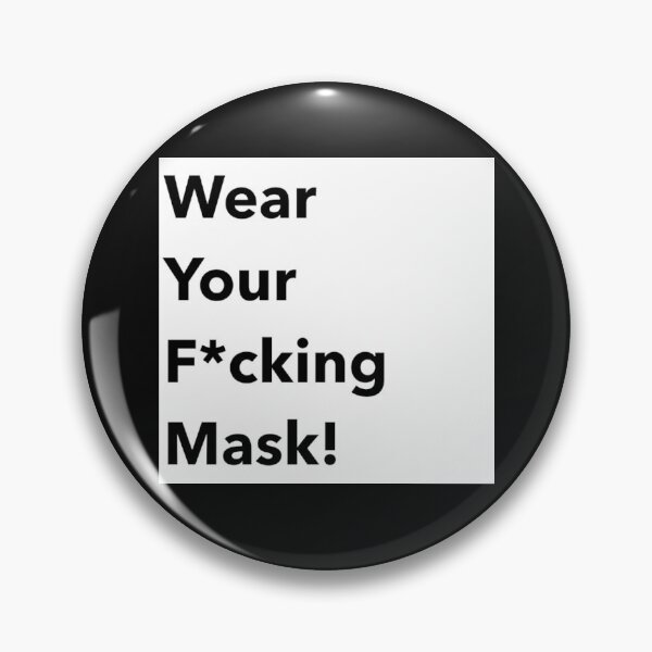 Item preview, Wear Your F*cking Mask! designed and sold by JackIsABear.