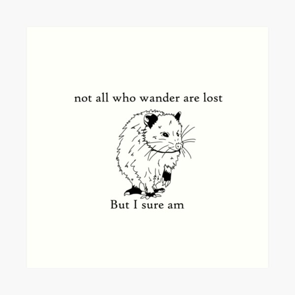 Item preview, not all who wander are lost, but i sure am designed and sold by gilbertb.