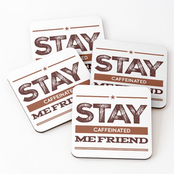 Item preview, Stay Caffeinated Me Friend designed and sold by OfferHeat.