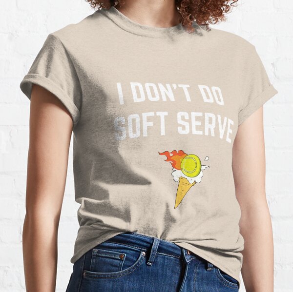 I Don't Do Soft Serve Classic T-Shirt