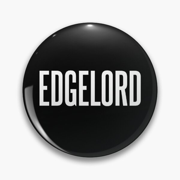 Item preview, Edgelord designed and sold by Good-Looking Corpse.